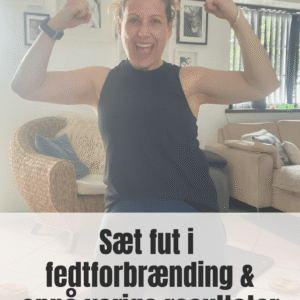 Sæt fut i fedtforbrændingen og på varige resultater